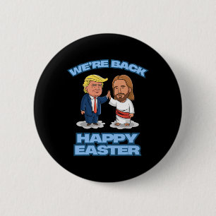 Trump Easter Jesus Trump We're Back Funny Easter S 6 Cm Round Badge