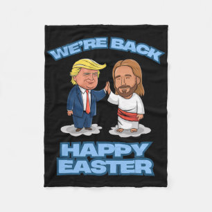 Trump Easter Jesus Trump We're Back Funny Easter S Fleece Blanket