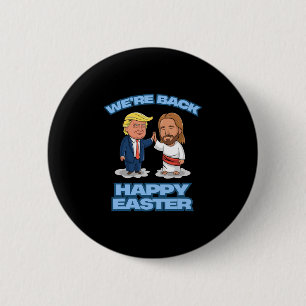 Trump Easter Jesus Trump We're Ck Funny Easter Shi 6 Cm Round Badge