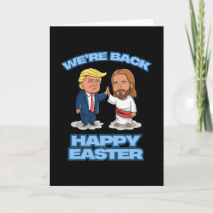 Trump Easter Jesus Trump We're Ck Funny Easter Shi Card