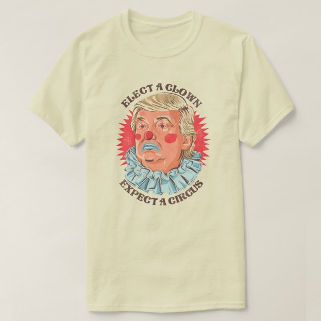Trump ELECT A CLOWN T-Shirt (Design Front)