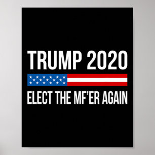 Trump - Elect The Mf'er Again - Poster