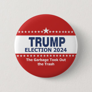 Trump Election 2024 The Garbage Took Out the Trash 6 Cm Round Badge