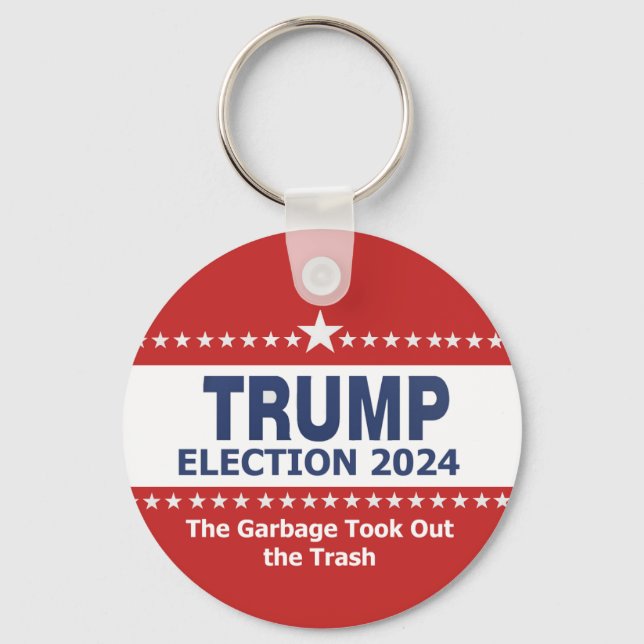 Trump Election 2024 The Garbage Took Out the Trash Key Ring (Front)