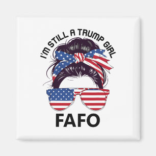 Trump Fafo Us Flag,f Around Find Out I'm Still A T Magnet
