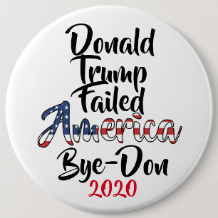 Trump Failed America Anti Trump Bye-Don 2020 6 Cm Round Badge