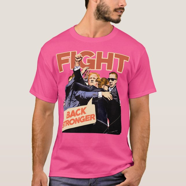 Trump Fight Back Stronger T-Shirt (Front)