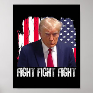 Trump Fight Fight Fight American Flag Donald Trump Poster