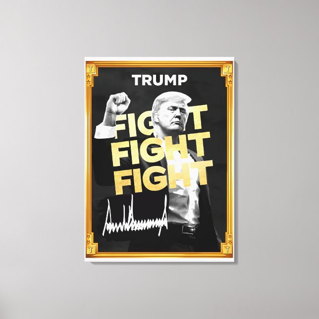 Trump Fight Fight Fight - Inspiring Canvas Art for (Front)