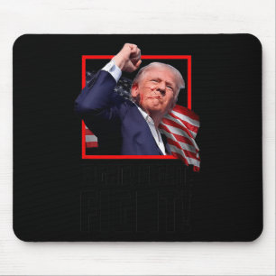 Trump Fight Fight Fight Mouse Pad