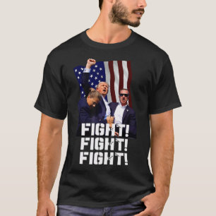 Trump Fight Fight Fight T-Shirt