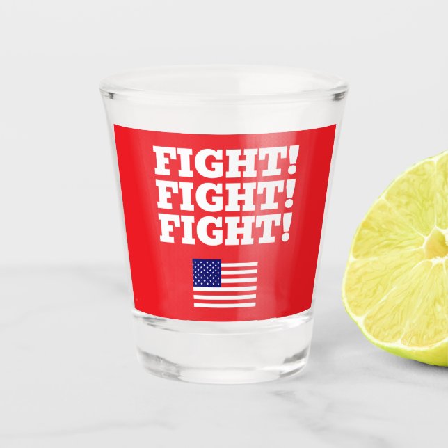 Trump Fight Shot Glass (Front)