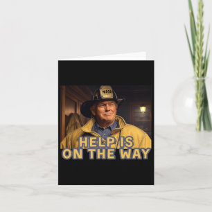 Trump Fireman Firefighter Help Is On The Way Inaug Card