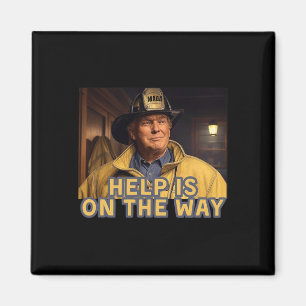 Trump Fireman Firefighter Help Is On The Way Inaug Magnet