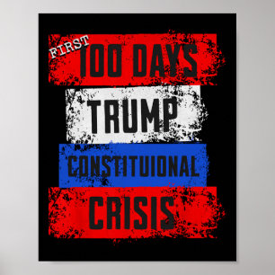 Trump First 100 Days Constitutional Crisis Failed Poster