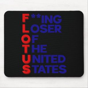 Trump Flotus Loser United States Political Sarcasm Mouse Pad