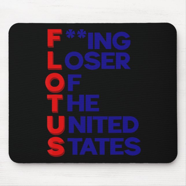 Trump Flotus Loser United States Political Sarcasm Mouse Pad (Front)