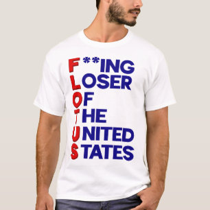 Trump Flotus Loser United States Political Sarcasm T-Shirt