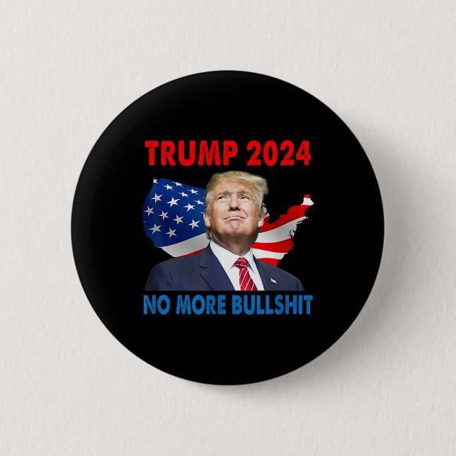 Trump For President 2024 No More Bull  6 Cm Round Badge (Front)
