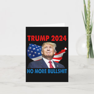 Trump For President 2024 No More Bull Card