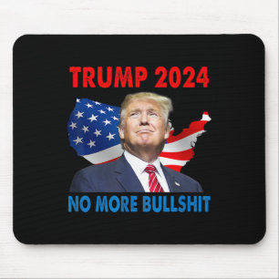 Trump For President 2024 No More Bull Mouse Pad