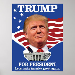 Trump For President Let's Make America Great Again Poster