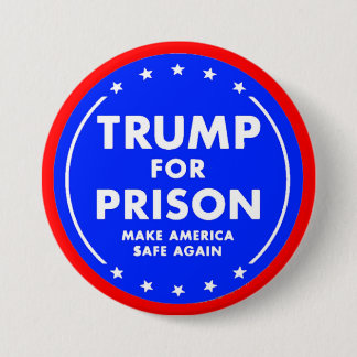 trump for prison 7.5 cm round badge