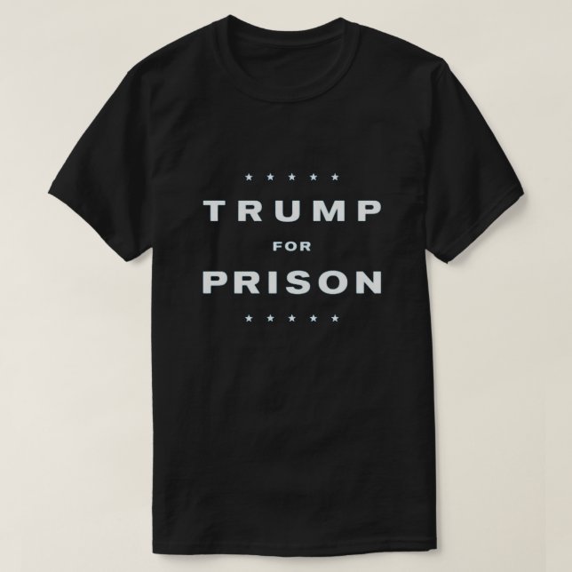 Trump for Prison T-Shirt (Design Front)