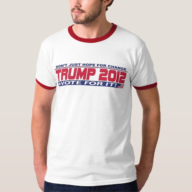 Trump for Real Change 2012 T-Shirt (Front)