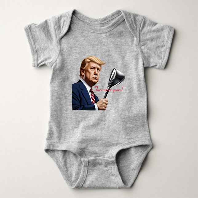 Trump: Fore more years of greatness! Baby Bodysuit (Front)