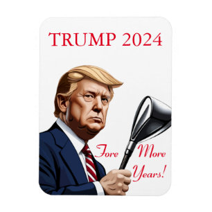 Trump: Fore more years of greatness! Magnet