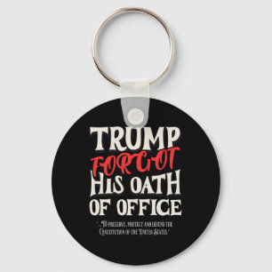 Trump Forgot Oath Of Office Swore Constitution Of Key Ring