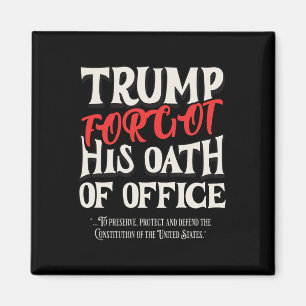 Trump Forgot Oath Of Office Swore Constitution Of Magnet