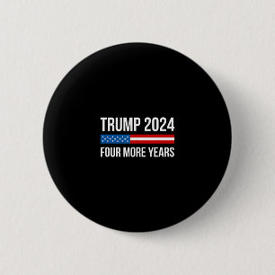 Trump - Four More Years - 6 Cm Round Badge