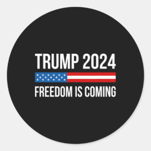 Trump - Freedom Is Coming - Classic Round Sticker