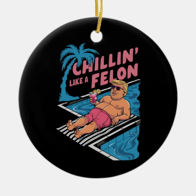 Trump Funny Chillin Like A Felon Trump 2024  Ceramic Tree Decoration (Front)