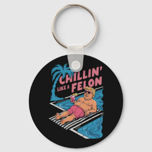 Trump Funny Chillin Like A Felon Trump 2024  Key Ring