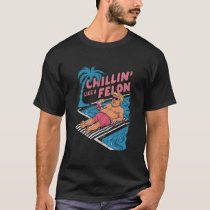 Trump Funny Chillin Like A Felon Trump 2024 T-Shirt
