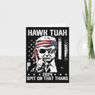 Trump Funny Hawk Tush Spit On That Thang Card