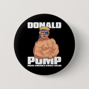 Trump Funny July 4th Donald Pump  6 Cm Round Badge
