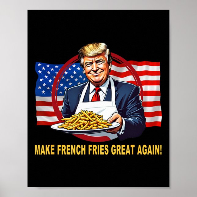 Trump Funny Make Fries Great Again  Poster (Front)