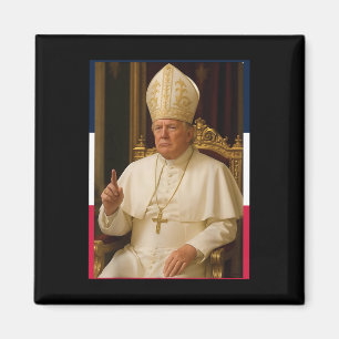 Trump Funny Pope President Trump Wants To Be The N Magnet
