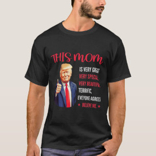 Trump Funny Quotes Mother's Day This Mum Is Very G T-Shirt