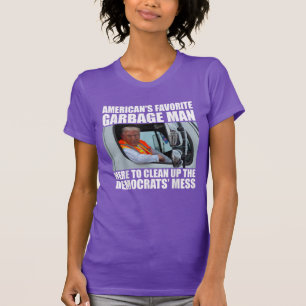 Trump Garbage Man Here To Clean Up Democrat Mess T-Shirt