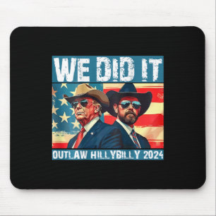 Trump Garbage We Did It Outlaw Hillbilly 2024 (on Mouse Pad