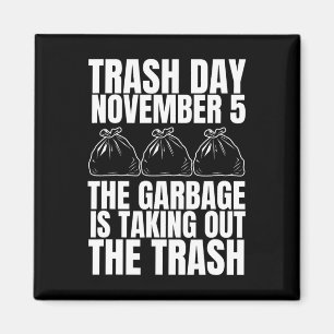 Trump Garbyge Trash Day November 5 Garbyge Taking Magnet