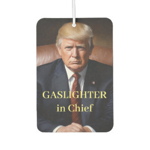 Trump Gaslighter in Chief Car Air Freshener