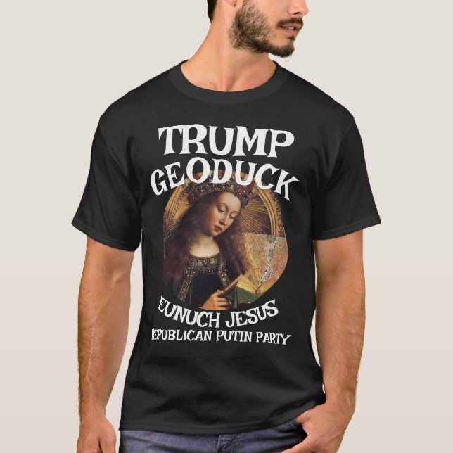 Trump Geoduck Eunuch Jesus Republican Pee Party T-Shirt (Front)
