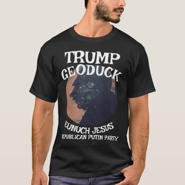 Trump Geoduck Eunuch Jesus Republican Pee Party T-Shirt (Front)