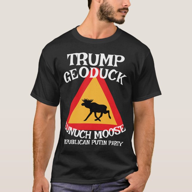 Trump Geoduck Eunuch Moose Jesus Republican WH T-Shirt (Front)